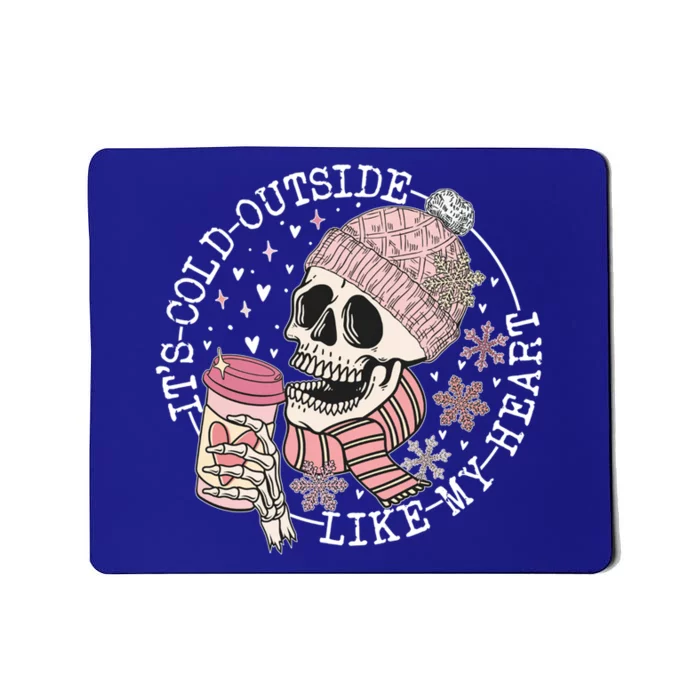 ItS Cold Outside Like My Heart Pink Skeleton Coffee Outfits Gift Mousepad