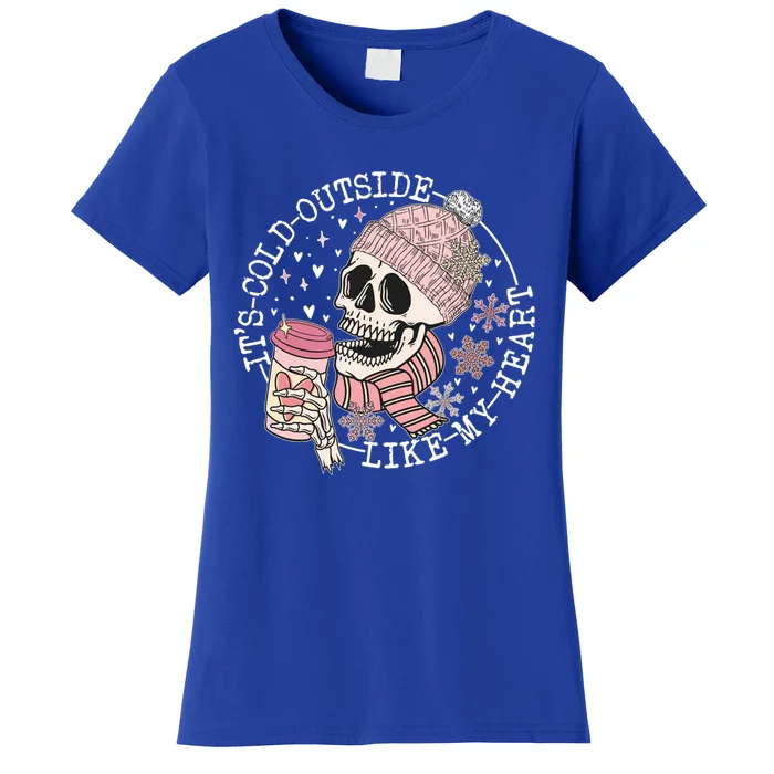 ItS Cold Outside Like My Heart Pink Skeleton Coffee Outfits Gift Women's T-Shirt