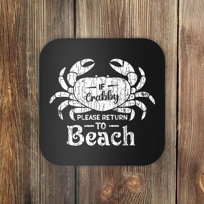 If Crabby Please Return To Beach Funny Summer Break Coaster