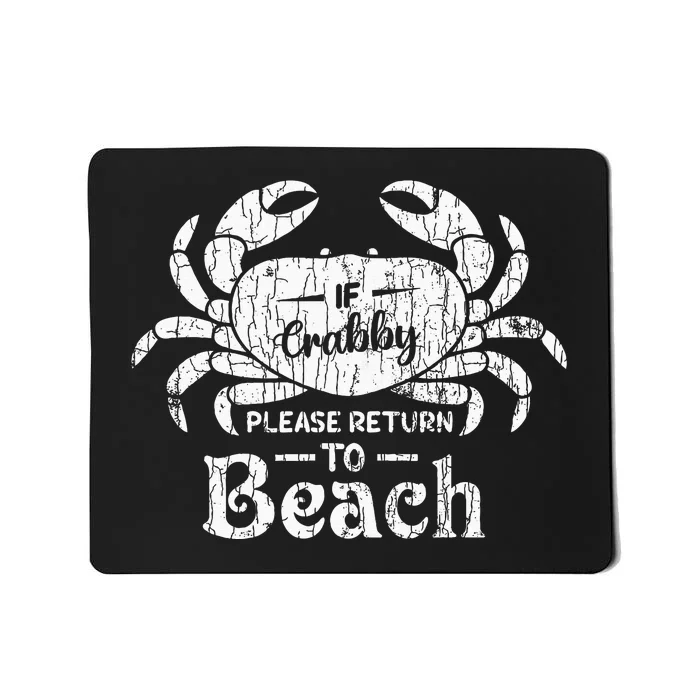 If Crabby Please Return To Beach Funny Summer Break Mousepad