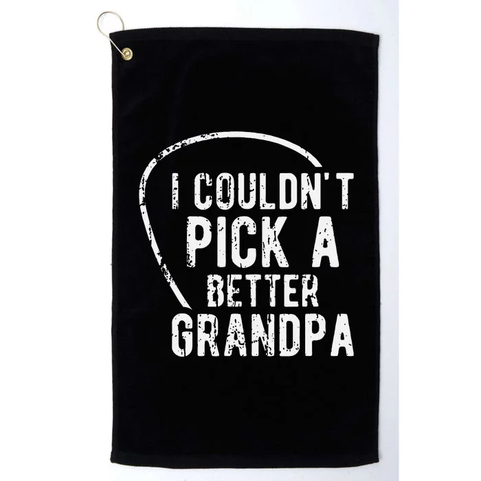 I couldn't pick a better grandpa funny guitarist Platinum Collection Golf Towel