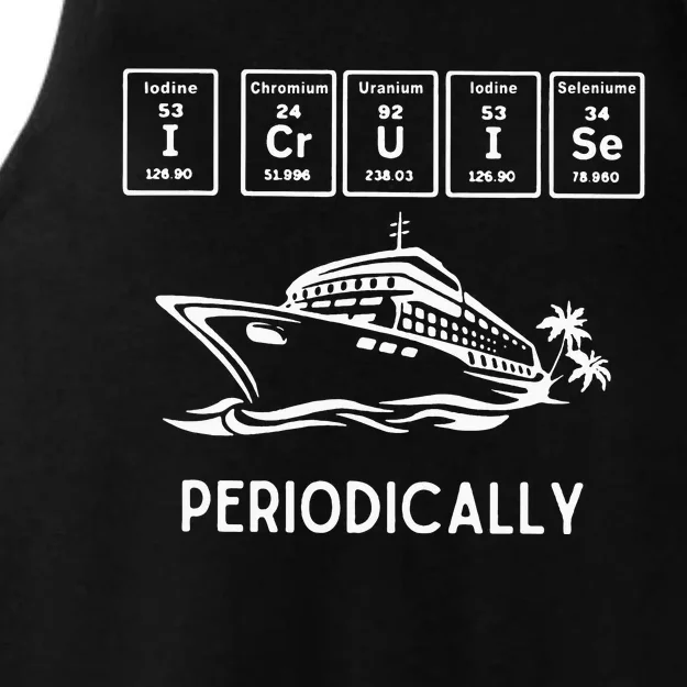 I Cruise Periodically Periodic Funny Cruising Trip Ship Boat Ladies Tri-Blend Wicking Tank