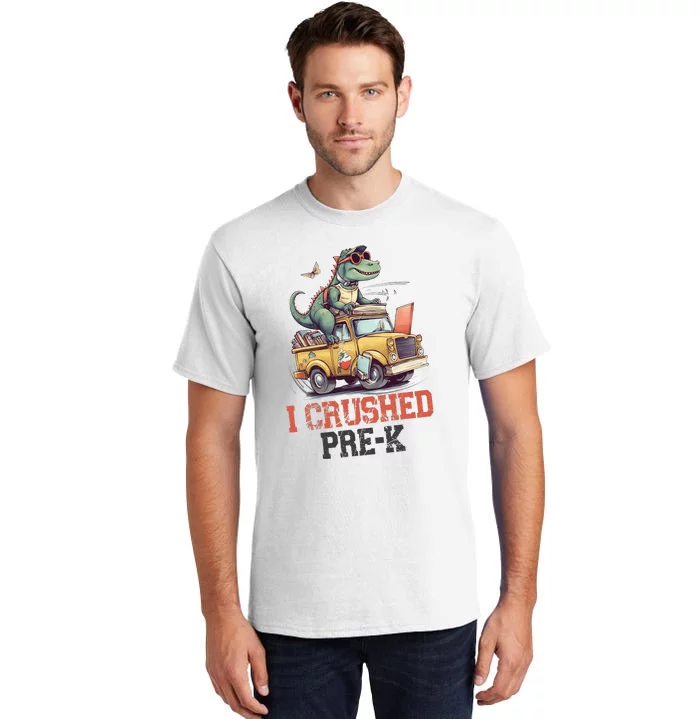 I Crushed PreK Truck Graduation dinosaur Preschool cute Tall T-Shirt