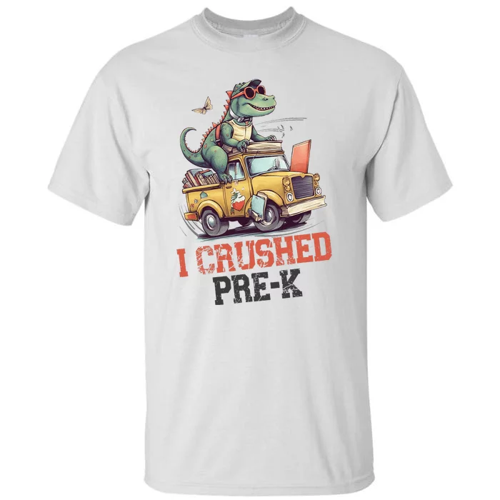 I Crushed PreK Truck Graduation dinosaur Preschool cute Tall T-Shirt