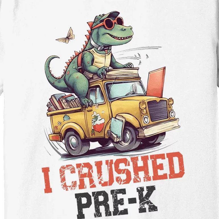 I Crushed PreK Truck Graduation dinosaur Preschool cute Premium T-Shirt