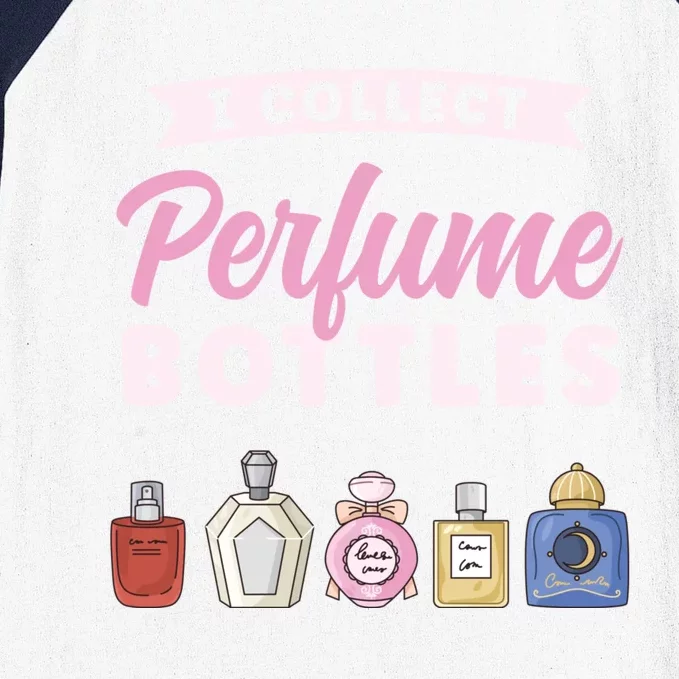 I Collect Perfume Bottles Aromatic Perfume Cute Gift Baseball Sleeve Shirt