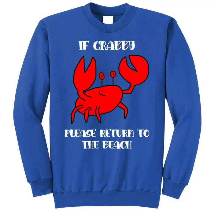 If Crabby Please Return To The Beach Funny Crab Gift Sweatshirt