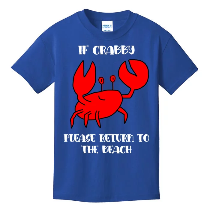 If Crabby Please Return To The Beach Funny Crab Gift Kids T-Shirt