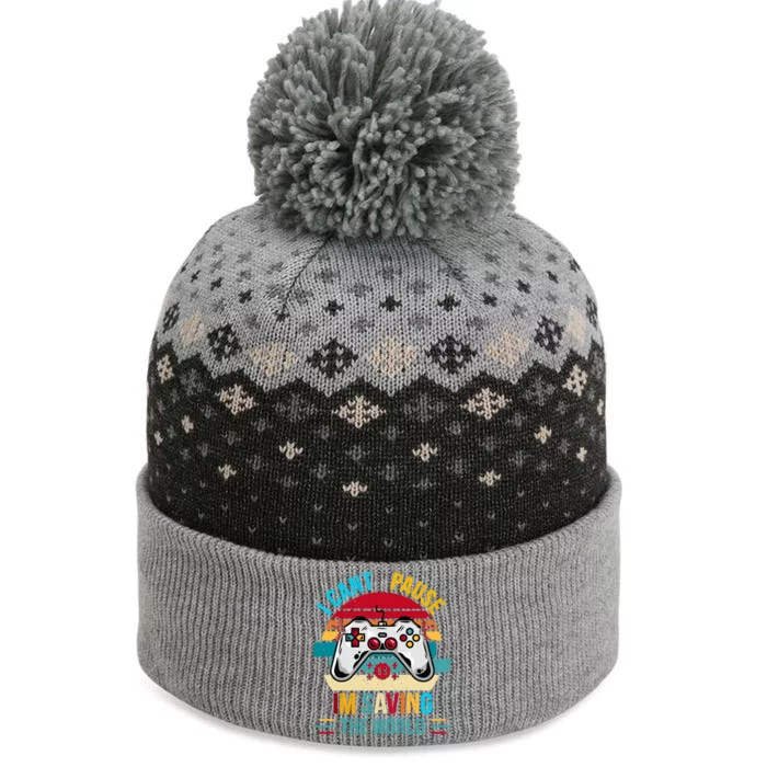 I Cant Pause Im Saving The World Retro Vintage Gaming Meaningful Gift The Baniff Cuffed Pom Beanie