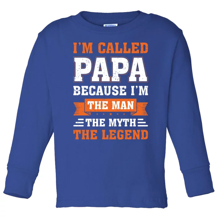 Im Called Papa Because Im The Myth Legend Fathers Day Cute Gift Toddler Long Sleeve Shirt