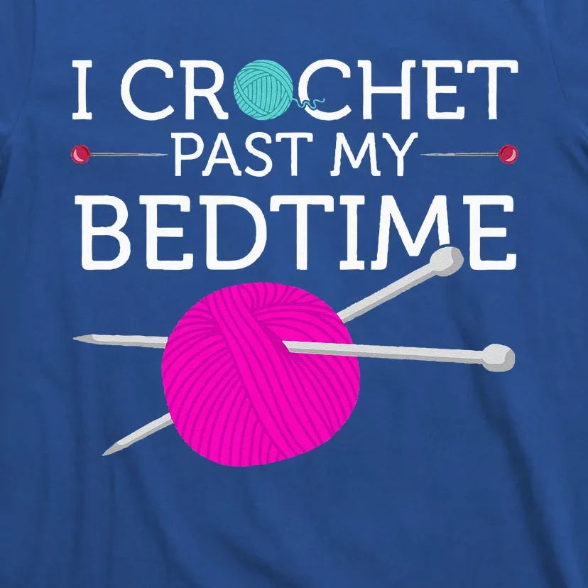 I Crochet Past My Bedtime Funny Crocheter Humor T-Shirt