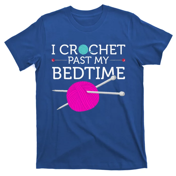 I Crochet Past My Bedtime Funny Crocheter Humor T-Shirt