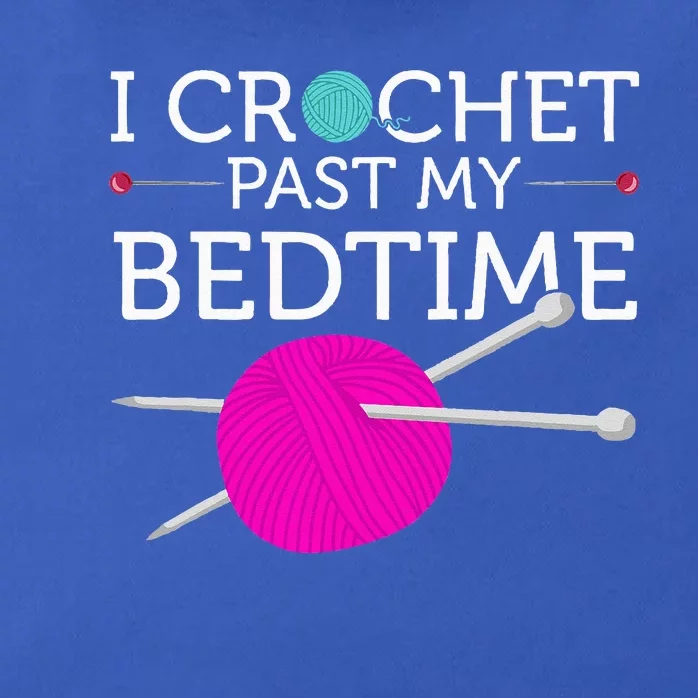 I Crochet Past My Bedtime Funny Crocheter Humor Zip Tote Bag