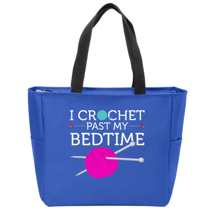 I Crochet Past My Bedtime Funny Crocheter Humor Zip Tote Bag