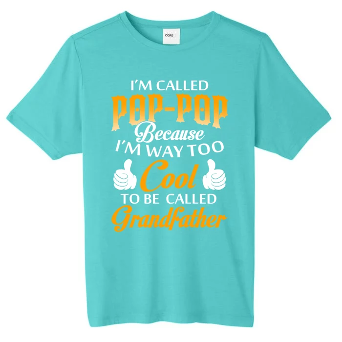 Im Called Poppop Gift ChromaSoft Performance T-Shirt