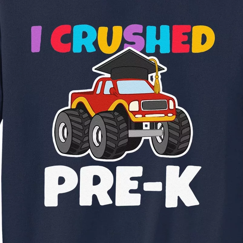 I Crushed PreK Monstertruck Graduate Preschool Graduation Tall Sweatshirt