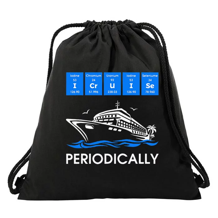 I Cruise Periodically Periodic Funny Cruising Trip Ship Boat Drawstring Bag