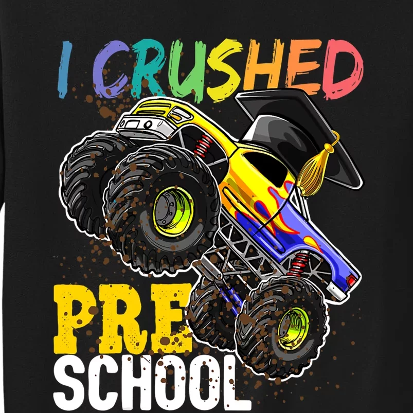 I Crushed Preschool Monster Truck Graduation Cap Gift Boys Tall Sweatshirt