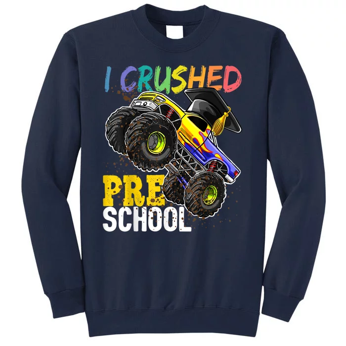 I Crushed Preschool Monster Truck Graduation Cap Gift Boys Tall Sweatshirt