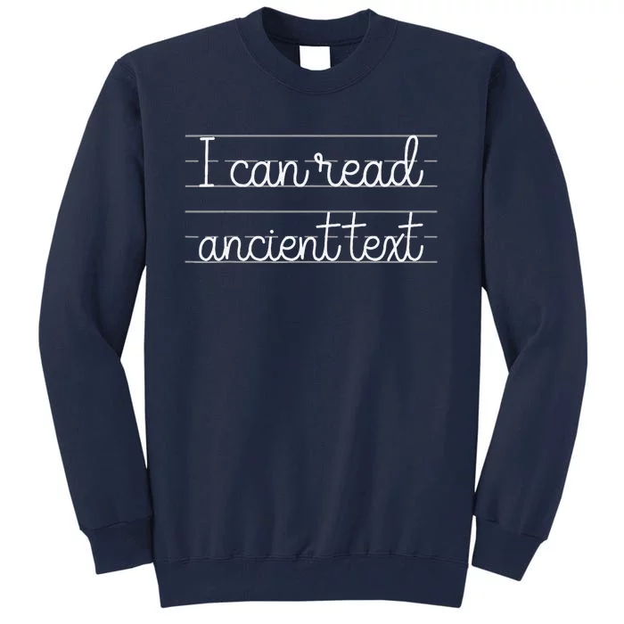 I Can Read Ancient Text Cute Handwriting White Ink Tall Sweatshirt