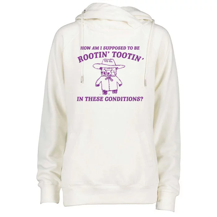 I Can_t Root And Toot In These Conditions Vintage Drawing Womens Funnel Neck Pullover Hood