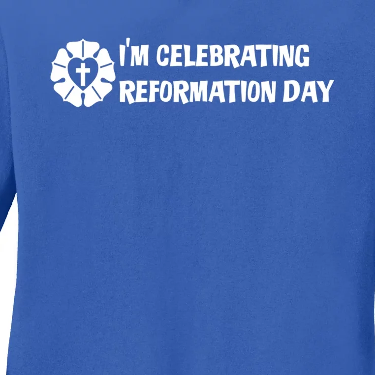 Im Celebrating Reformation Day Meaningful Gift With Luther Rose Gift Ladies Long Sleeve Shirt