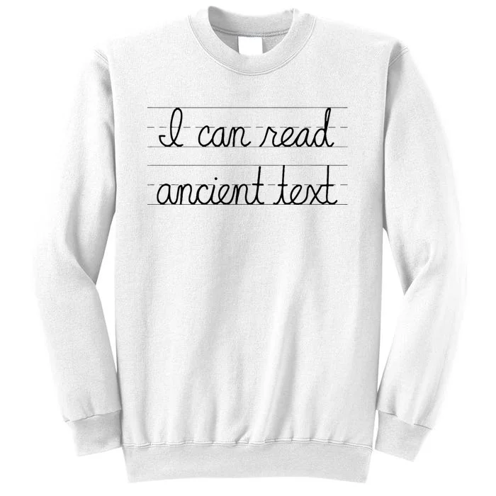 I Can Read Ancient Text Sweatshirt