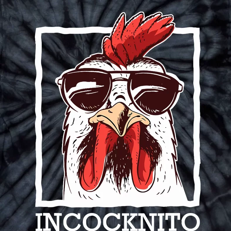 Incocknito Cock Rooster Wearing Sunglasses Chicken Lover Tie-Dye T-Shirt