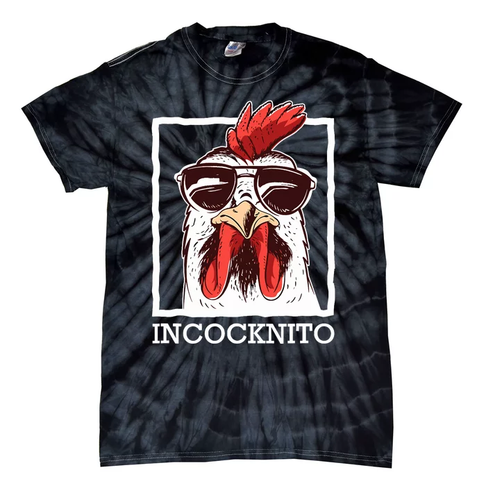 Incocknito Cock Rooster Wearing Sunglasses Chicken Lover Tie-Dye T-Shirt