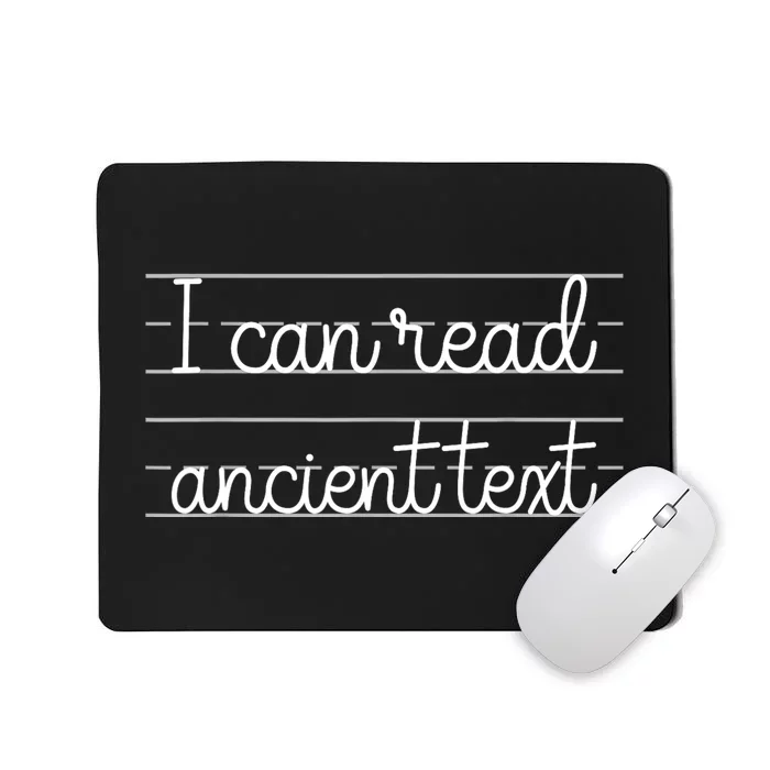 I Can Read Ancient Text Cute Handwriting White Ink Mousepad