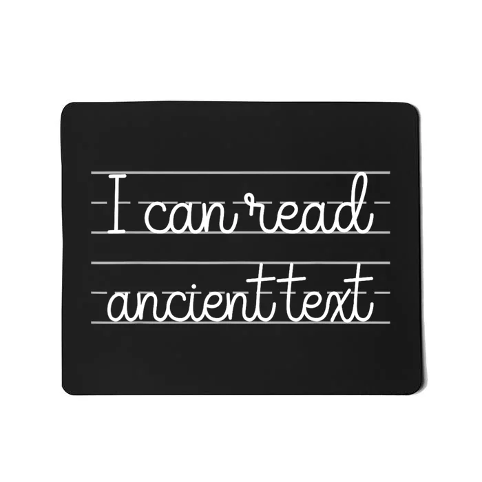 I Can Read Ancient Text Cute Handwriting White Ink Mousepad