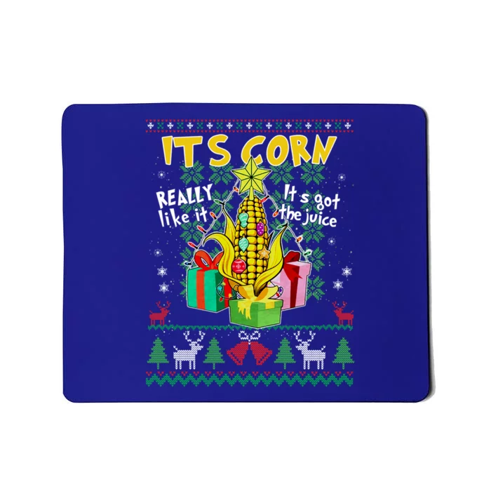 Its Corn Really Like It ItS Got The Juice Ugly Christmas Gift Mousepad