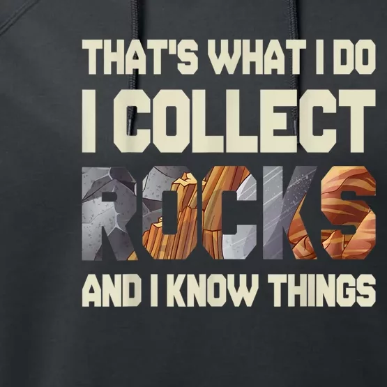 I Collect Rocks And I Know Things Geology Geologist Geode Performance Fleece Hoodie