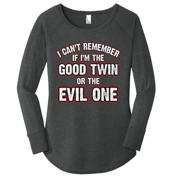 I CanT Remember If IM The Good Twin Or The Evil Women's Perfect Tri Tunic Long Sleeve Shirt