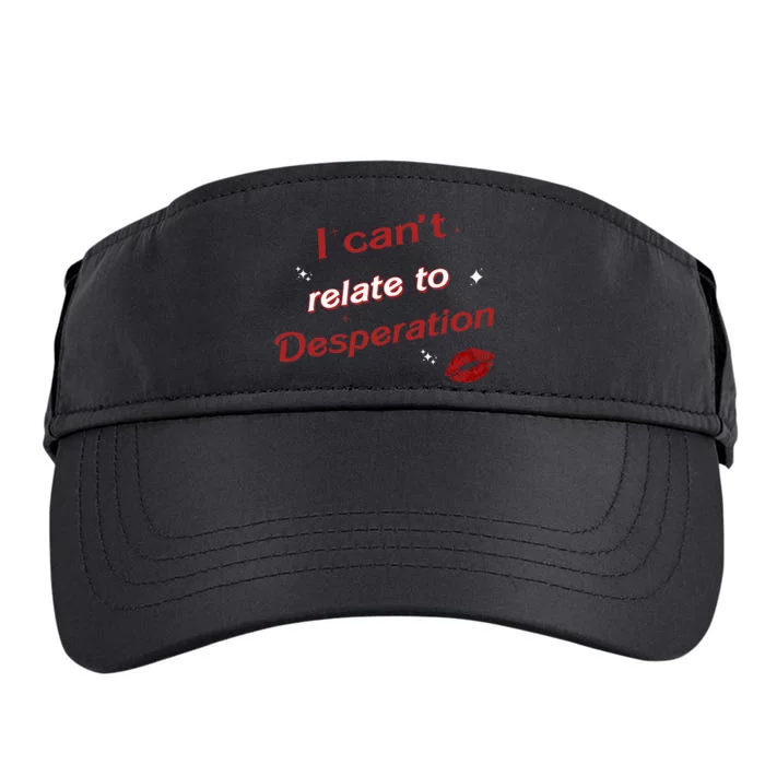 I Can’T Relate To Desperation Sabrina First Name Adult Drive Performance Visor