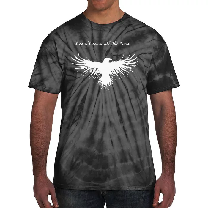 It CanT Rain All The Time Tie-Dye T-Shirt