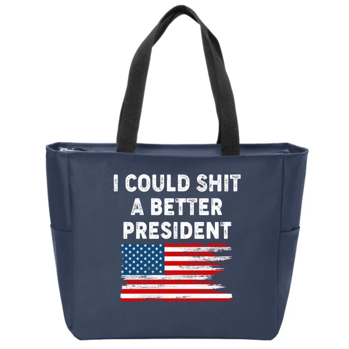 I Could Shit A Better President Distressed USA American Flag Zip Tote Bag