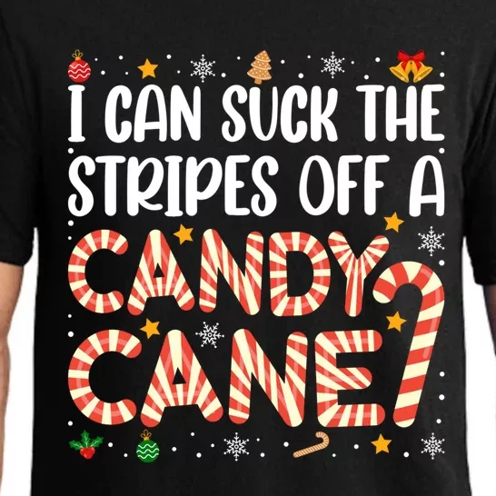 I Can Suck The Stripes Off A Candy Cane Funny Christmas Xmas Funny Gift Pajama Set