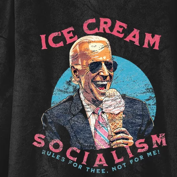 Ice Cream Socialism Rules for Thee Not for Me Joe Biden Hooded Wearable Blanket