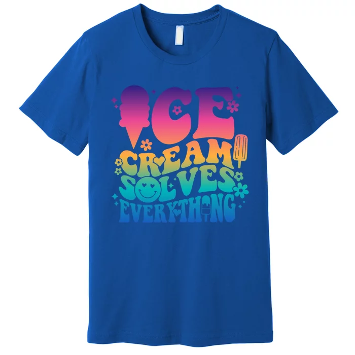 Ice Cream Solves Everything For National Ice Cream Day Gift Premium T-Shirt