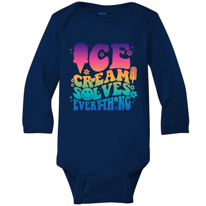 Ice Cream Solves Everything For National Ice Cream Day Gift Baby Long Sleeve Bodysuit