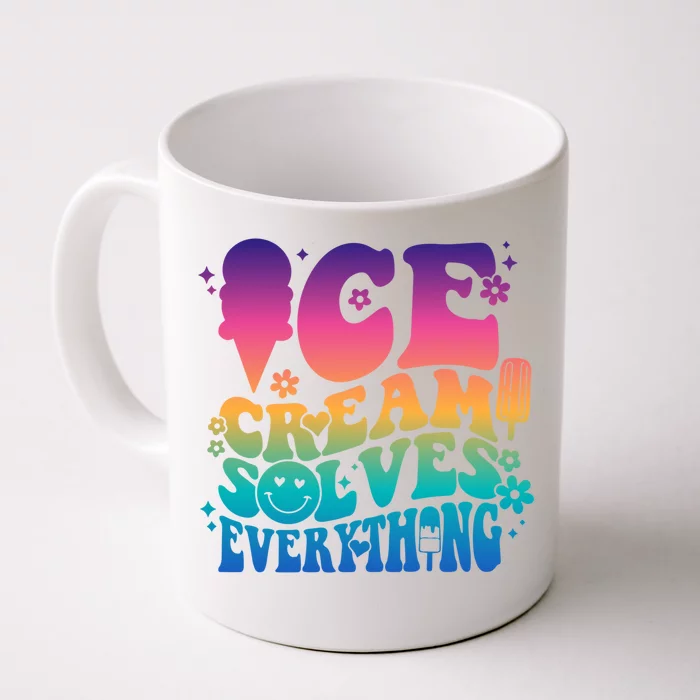 Ice Cream Solves Everything For National Ice Cream Day Gift Front & Back Coffee Mug