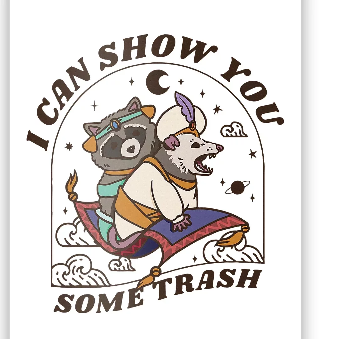 I Can Show You Some Trash Funny Raccoon Possum Raccoon Poster