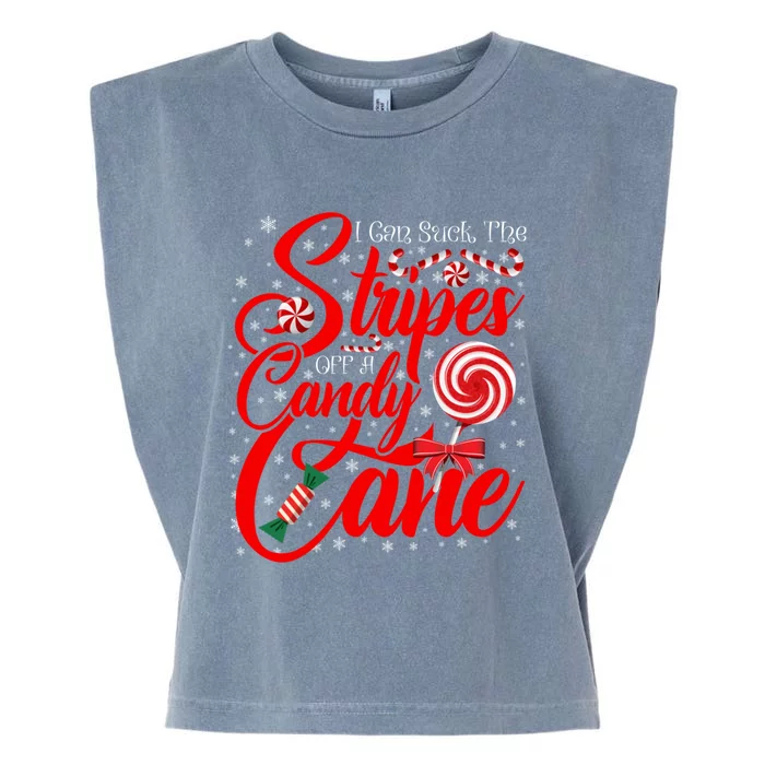 I Can Suck The Stripes Off A Candy Cane Christmas Naughty Cool Gift Garment-Dyed Women's Muscle Tee