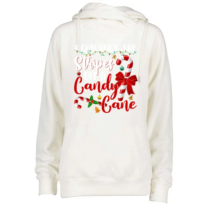 I Can Suck The Stripes Off A Candy Cane Christmas Naughty Gift Womens Funnel Neck Pullover Hood