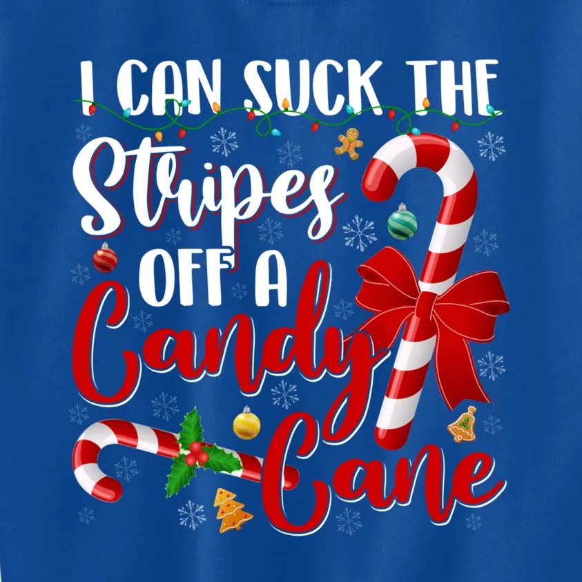 I Can Suck The Stripes Off A Candy Cane Christmas Naughty Gift Kids Sweatshirt