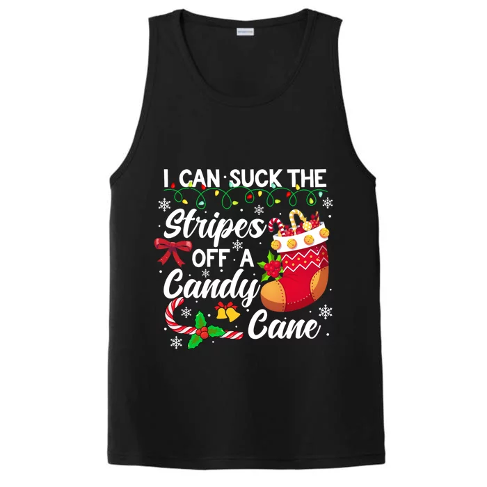 I Can Suck The Stripes Off A Candy Cane Christmas Naughty Gift Performance Tank