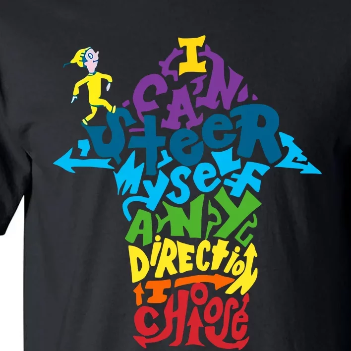 I Can Steer Myself Any Direction I Choose Reading Day National Read Across Tall T-Shirt