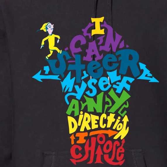 I Can Steer Myself Any Direction I Choose Reading Day National Read Across Premium Hoodie