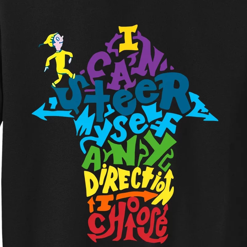 I Can Steer Myself Any Direction I Choose Reading Day National Read Across Tall Sweatshirt